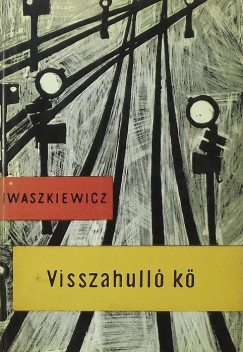 Jaroslaw Iwaszkiewicz - Visszahull k