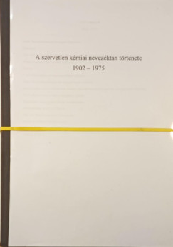 A szervetlen kémiai nevezéktan története 1902-2013 1-2