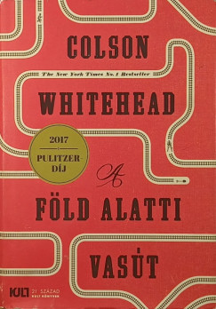 Colson Whitehead - A f�ld alatti vas�t