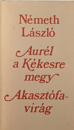 Aurl a Kkesre megy - Akasztfavirg