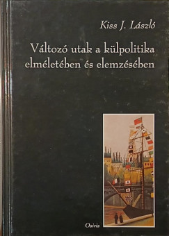 V�ltoz� utak a k�lpolitika elm�let�ben �s elemz�s�ben