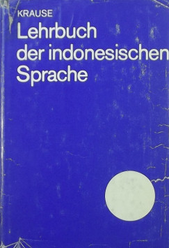 Erich-Dieter Krause - Lehrbuch der indonesischen Sprache