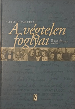 Kormos Valria - A vgtelen foglyai - dediklt