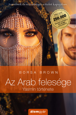 Borsa Brown - Az Arab feles�ge - Yasmin t�rt�nete