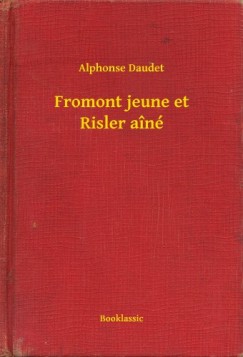 Daudet Alphonse - Alphonse Daudet - Fromont jeune et Risler an