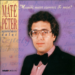 Mondd, mi�rt szeretsz te m�st? - CD