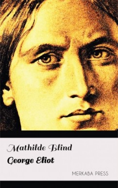 Mathilde Blind - George Eliot