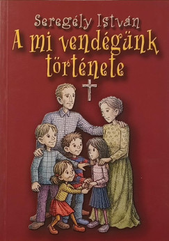 A mi vend�g�nk t�rt�nete
