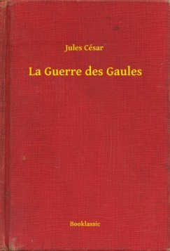 La Guerre des Gaules