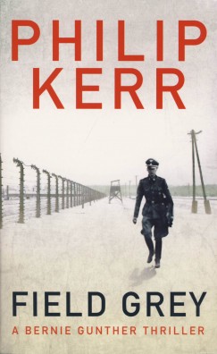 Philip Kerr - Field Grey