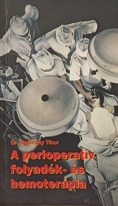 A perioperat�v folyad�k- �s hemoter�pia