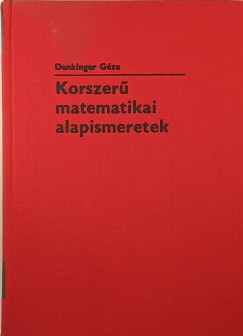 Korszer� matematikai alapismeretek