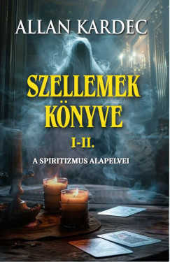 Szellemek knyve I-II.