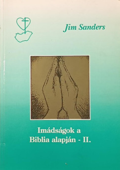Imdsgok a Biblia alapjn II.