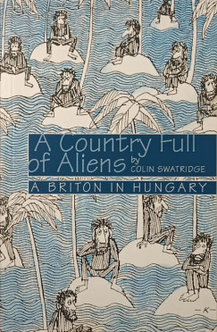 Colin Swatridge - A Country Full of Aliens