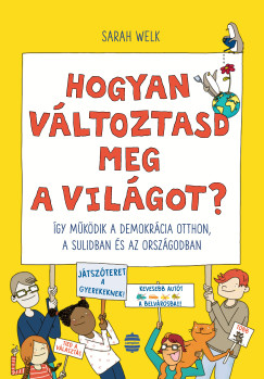 Hogyan v�ltoztasd meg a vil�got?