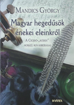 Mandics György - Magyar hegedûsök énekei eleinkrõl (dedikált)