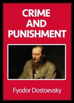 Fyodor Dostoevsky - Crime and Punishment