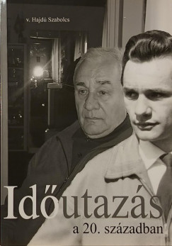 Hajdu Szabolcs - Időutazás a 20. században