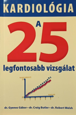 Kardiol�gia a 25 legfontosabb vizsg�lat