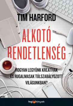 Tim Harford - Alkot rendetlensg