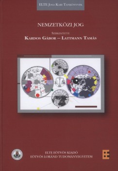 Kardos Gbor   (Szerk.) - Dr. Lattmann Tams   (Szerk.) - Nemzetkzi jog