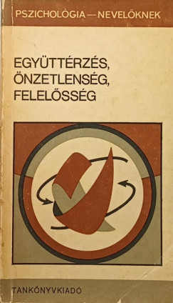 Dr. Szilgyi Vilmos   (Szerk.) - Egyttrzs, nzetlensg, felelssg