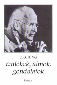 Carl Gustav Jung - Emlkek, lmok, gondolatok