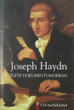 - Joseph Haydn lete Dokumentumokban (Cd-Mellklettel)