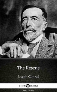Joseph Conrad - The Rescue by Joseph Conrad (Illustrated)