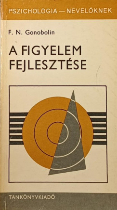 Fedor Nyikaronovics Gonobolin - A figyelem fejlesztse