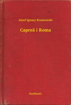 Jzef Ignacy Kraszewski - Capre i Roma