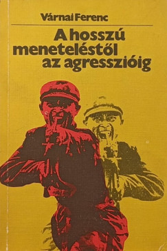 A hossz� menetel�st�l az agresszi�ig