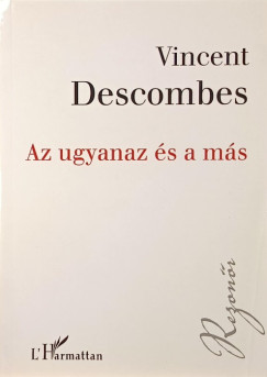 Vincent Descombes - Az ugyanaz s a ms