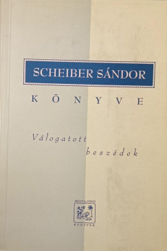 Scheiber Sándor könyve- Válogatott beszélgetések