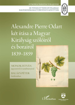 Alexandre Pierre Odart kt rsa a Magyar Kirlysg szlirl s borairl 1839-1859