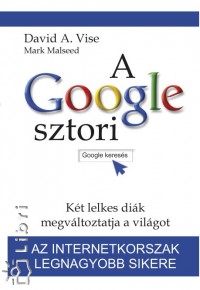 Mark Malseed - David A. Vise - A Google sztori