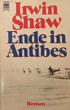 Irwin Shaw - Ende in Antibes