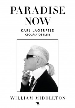 Paradise now - Karl Lagerfeld csodlatos lete