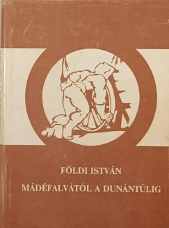 Fldi Istvn - Mdfalvtl a Dunntlig