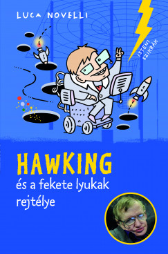 Hawking s a fekete lyukak rejtlye