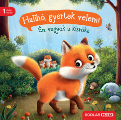 Halih, gyertek velem! - n vagyok a kisrka