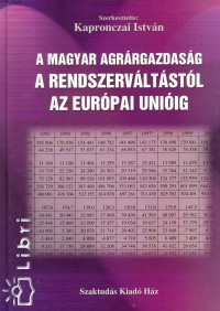A magyar agrrgazdasg a rendszervltstl az Eurpai Uniig