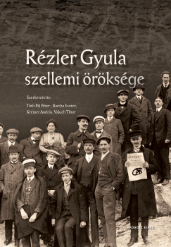 Tth Pl Pter   (szerk.) - Rzler Gyula szellemi rksge