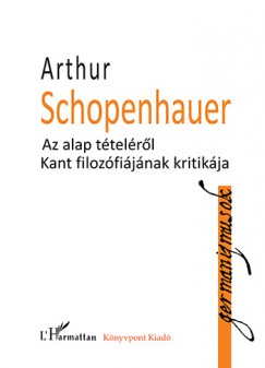 Arthur Schopenhauer - Az alap ttelrl