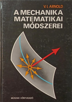 Vladimir Igorevics Arnold - A mechanika matematikai módszerei