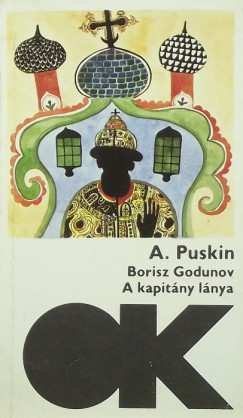 Alekszandr Szergejevics Puskin - Borisz Godunov - A kapitny lnya