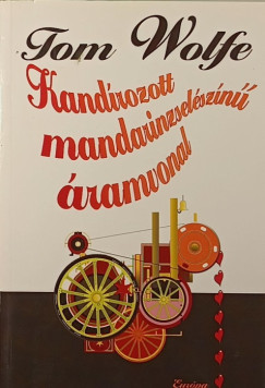 Tom Wolfe - Kandrozott mandarinzselszn ramvonal