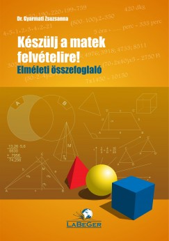 Dr. Gyarmati Zsuzsanna - Keszülj a matek felvételire!
