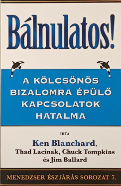 Jim Ballard - Ken Blanchard - Thad Lacinak - Chuck Tompkins - Blnulatos!